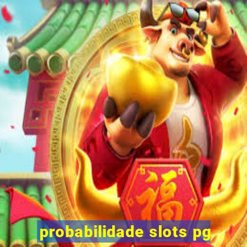 probabilidade slots pg